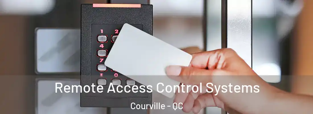  Remote Access Control Systems Courville - QC