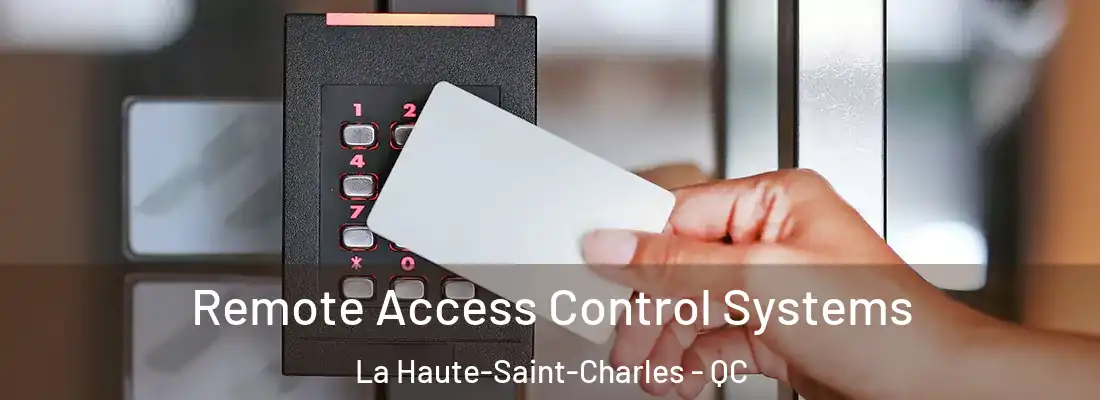  Remote Access Control Systems La Haute-Saint-Charles - QC