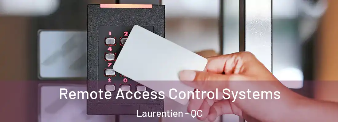  Remote Access Control Systems Laurentien - QC