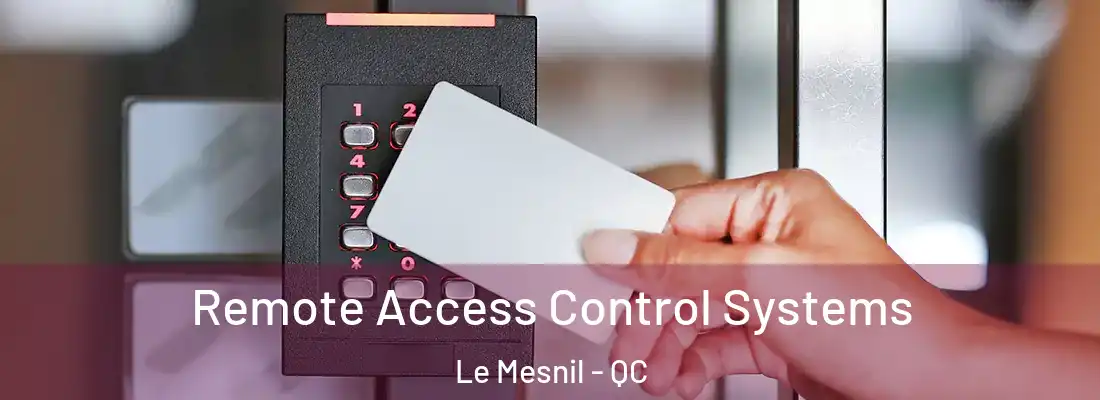  Remote Access Control Systems Le Mesnil - QC