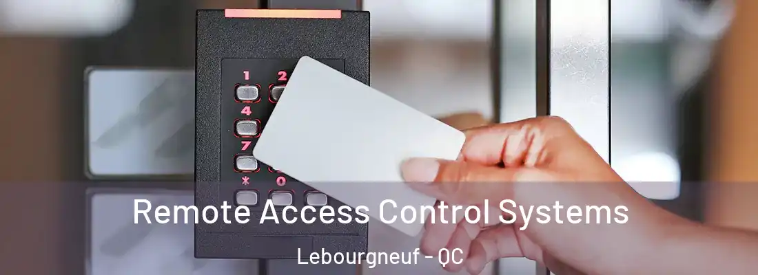  Remote Access Control Systems Lebourgneuf - QC
