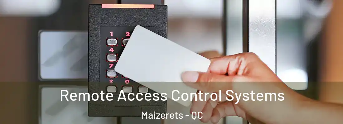  Remote Access Control Systems Maizerets - QC