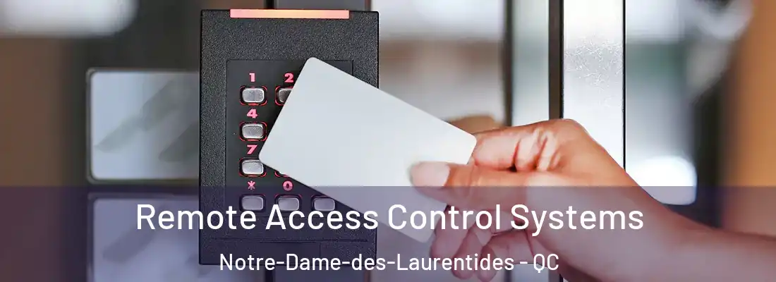  Remote Access Control Systems Notre-Dame-des-Laurentides - QC