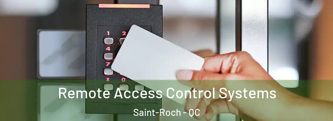  Remote Access Control Systems Saint-Roch - QC