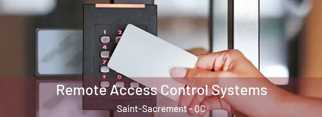  Remote Access Control Systems Saint-Sacrement - QC