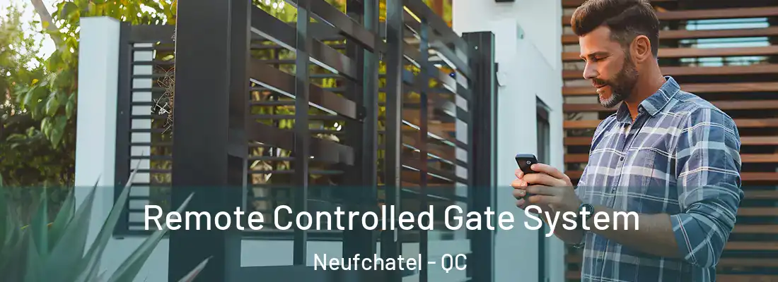  Remote Controlled Gate System Neufchatel - QC
