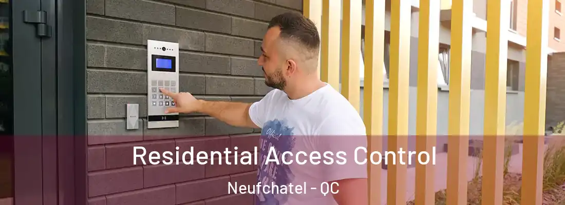  Residential Access Control Neufchatel - QC