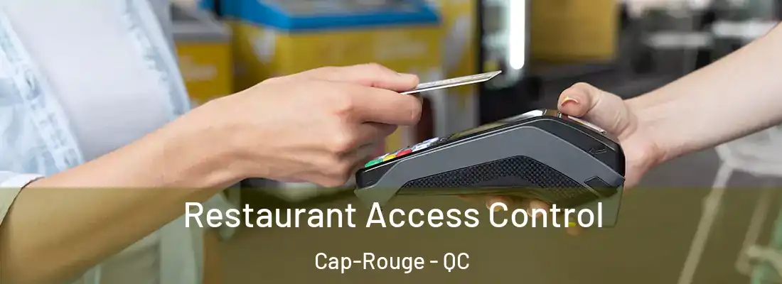  Restaurant Access Control Cap-Rouge - QC