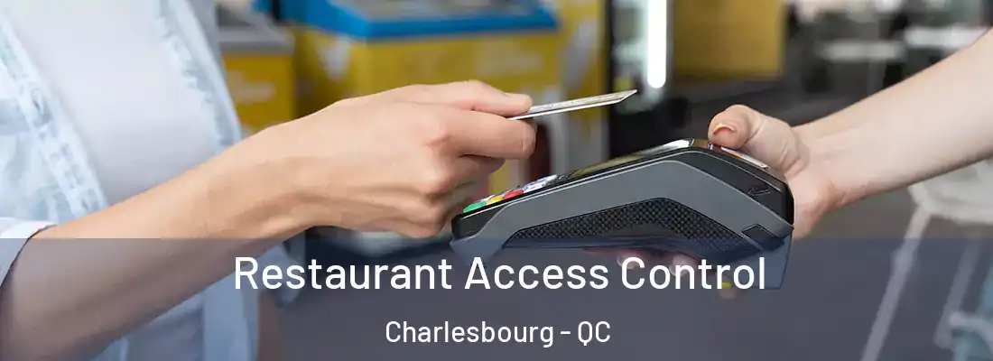  Restaurant Access Control Charlesbourg - QC