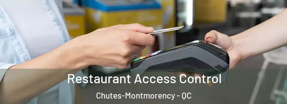  Restaurant Access Control Chutes-Montmorency - QC