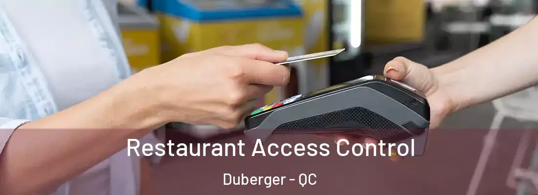  Restaurant Access Control Duberger - QC