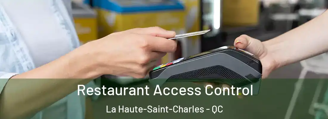  Restaurant Access Control La Haute-Saint-Charles - QC