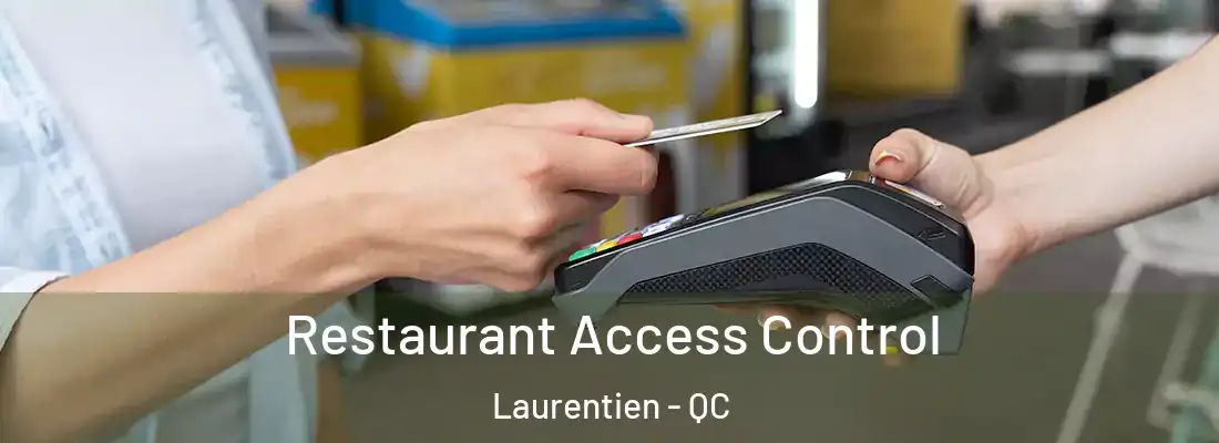  Restaurant Access Control Laurentien - QC