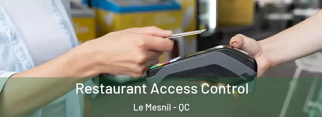  Restaurant Access Control Le Mesnil - QC
