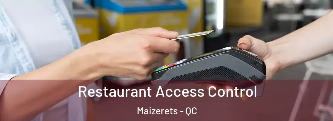  Restaurant Access Control Maizerets - QC