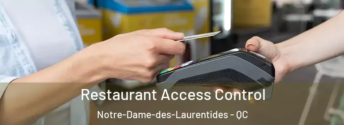  Restaurant Access Control Notre-Dame-des-Laurentides - QC