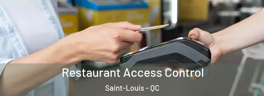  Restaurant Access Control Saint-Louis - QC