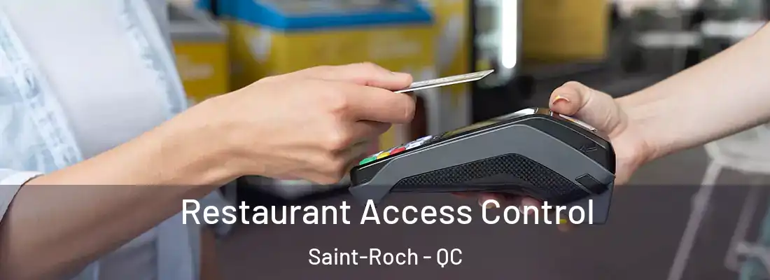  Restaurant Access Control Saint-Roch - QC