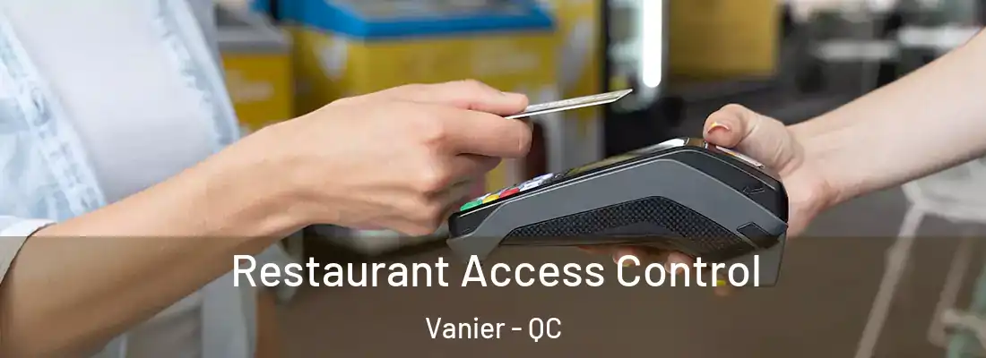  Restaurant Access Control Vanier - QC