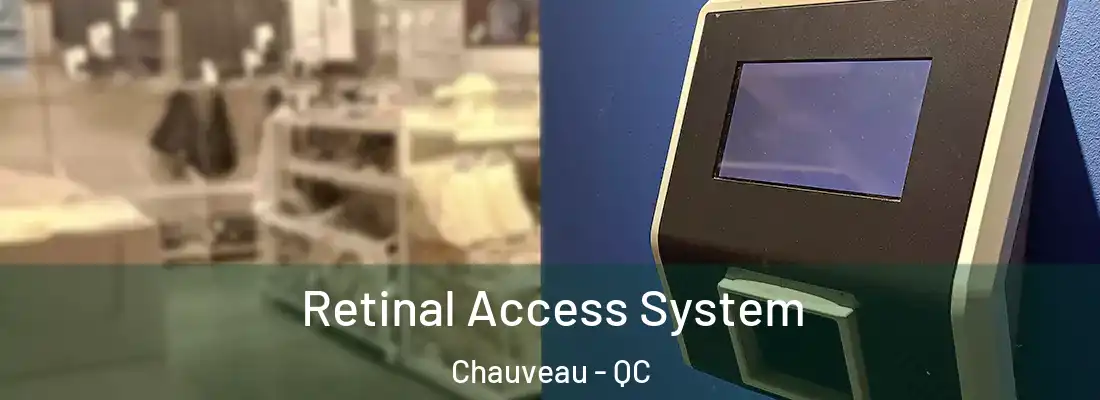  Retinal Access System Chauveau - QC