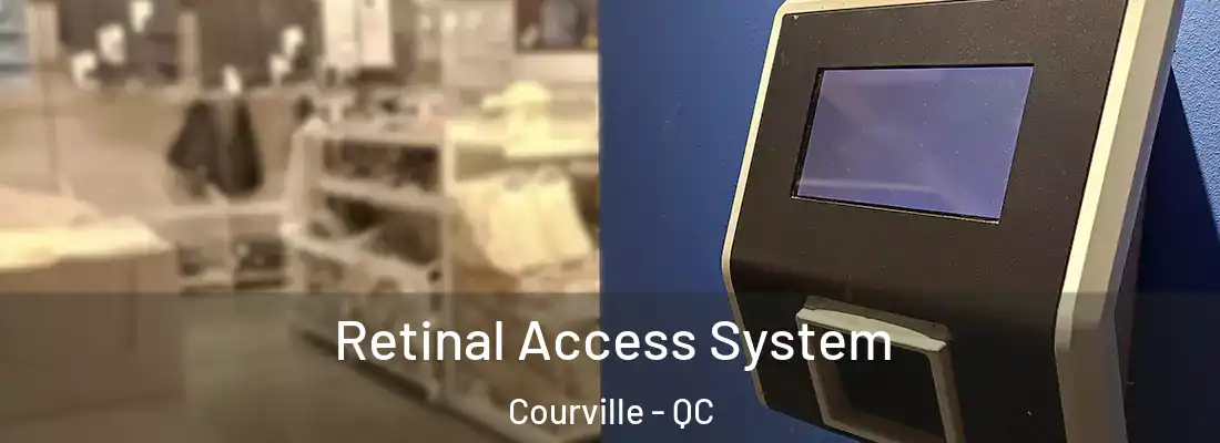  Retinal Access System Courville - QC