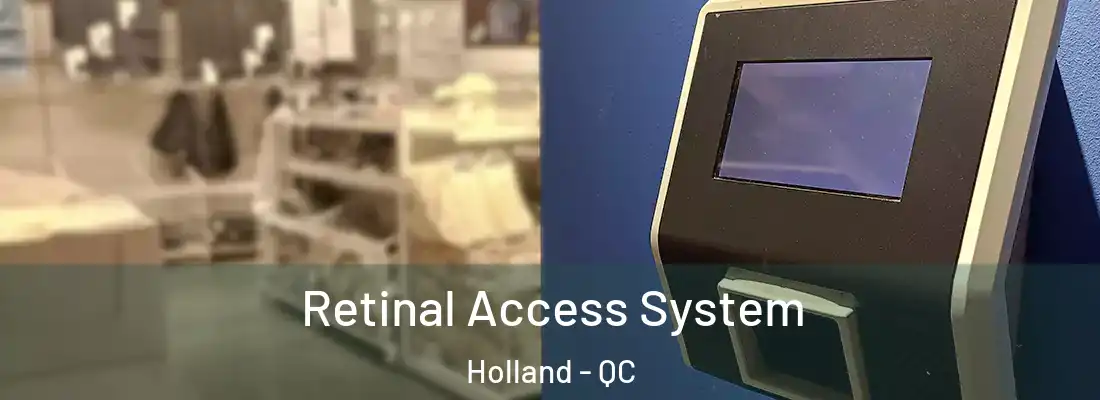  Retinal Access System Holland - QC
