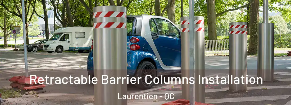  Retractable Barrier Columns Installation Laurentien - QC