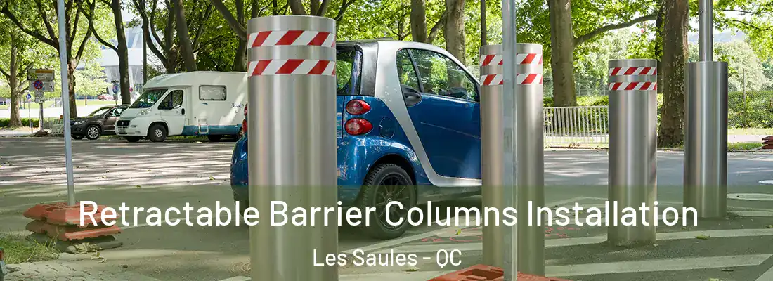  Retractable Barrier Columns Installation Les Saules - QC
