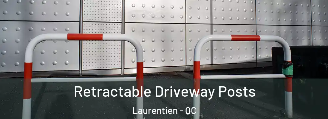  Retractable Driveway Posts Laurentien - QC