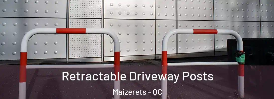  Retractable Driveway Posts Maizerets - QC