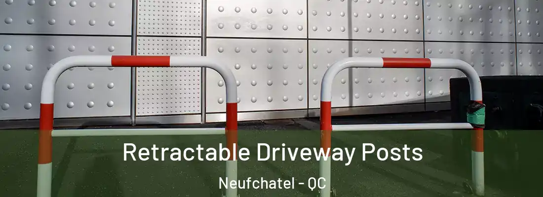  Retractable Driveway Posts Neufchatel - QC