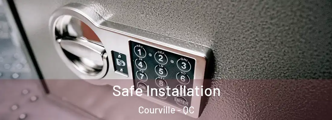  Safe Installation Courville - QC