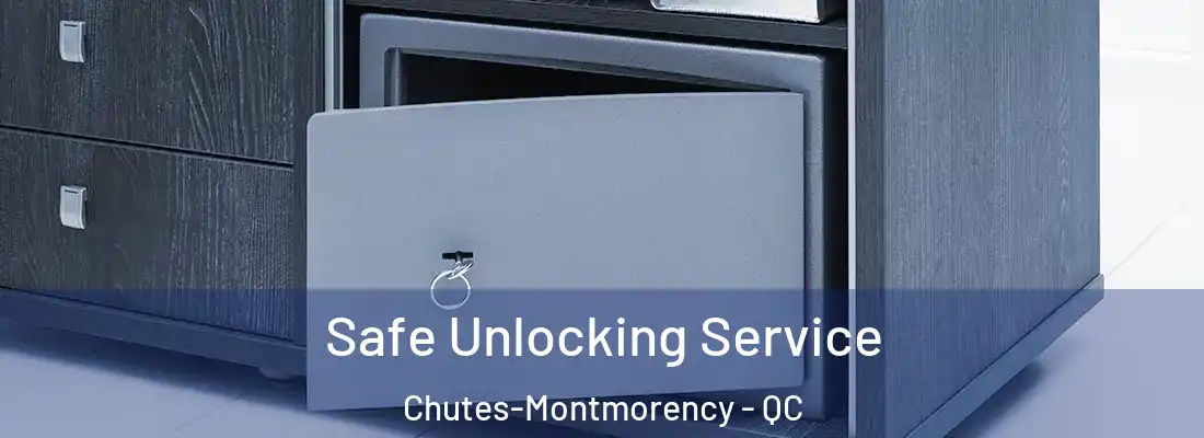  Safe Unlocking Service Chutes-Montmorency - QC