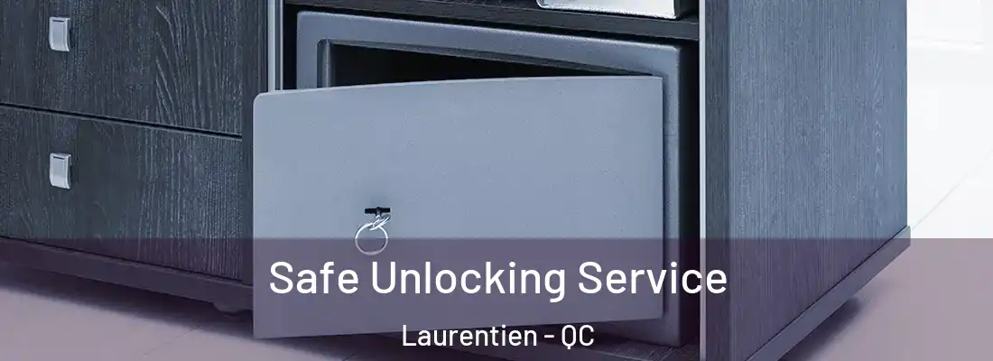  Safe Unlocking Service Laurentien - QC