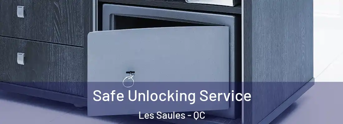  Safe Unlocking Service Les Saules - QC