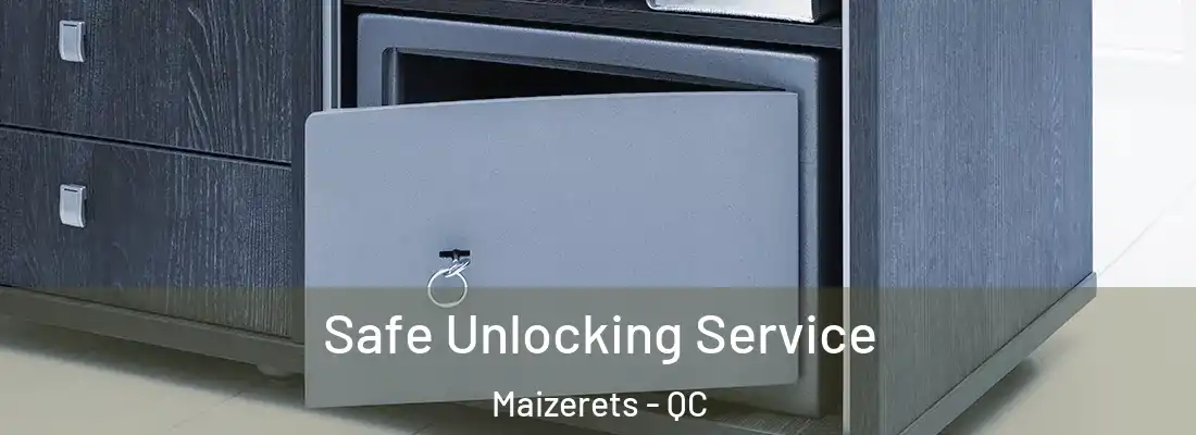  Safe Unlocking Service Maizerets - QC