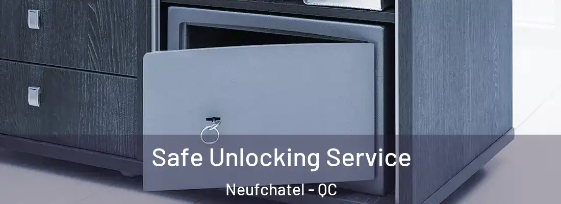  Safe Unlocking Service Neufchatel - QC