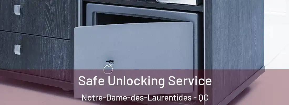  Safe Unlocking Service Notre-Dame-des-Laurentides - QC