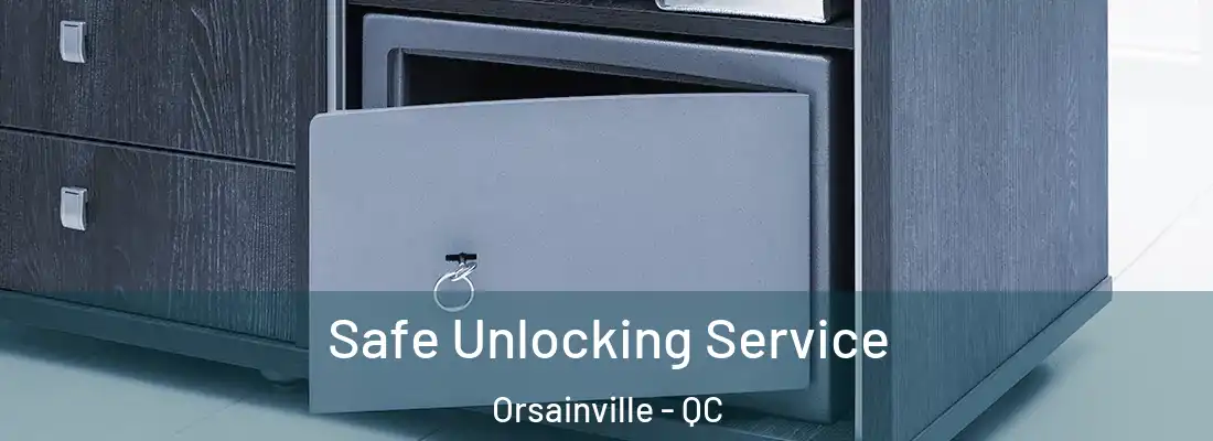  Safe Unlocking Service Orsainville - QC