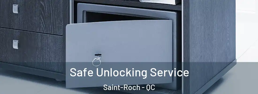  Safe Unlocking Service Saint-Roch - QC