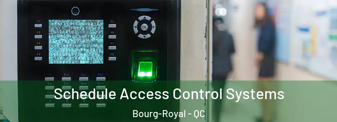  Schedule Access Control Systems Bourg-Royal - QC