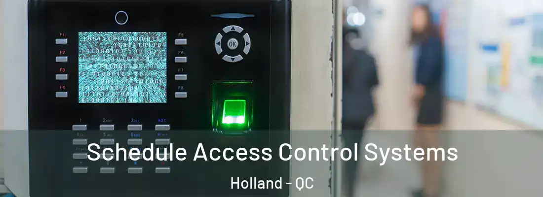  Schedule Access Control Systems Holland - QC