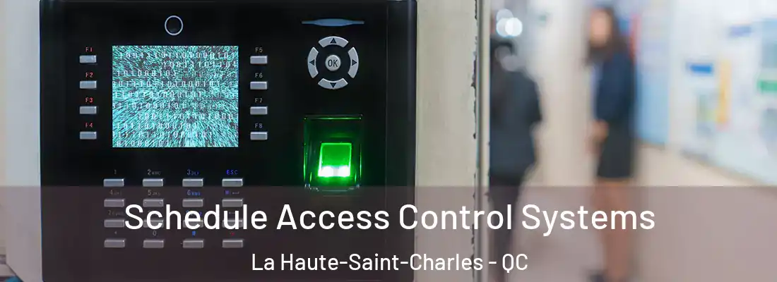  Schedule Access Control Systems La Haute-Saint-Charles - QC