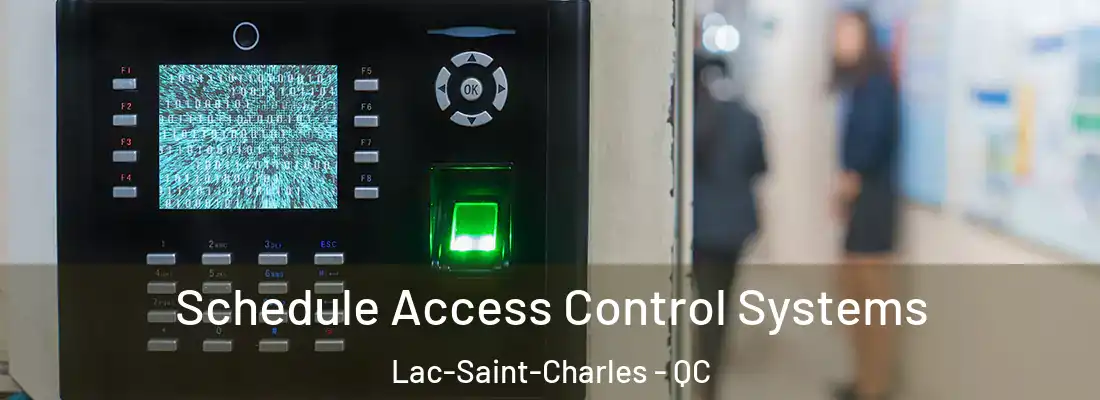  Schedule Access Control Systems Lac-Saint-Charles - QC