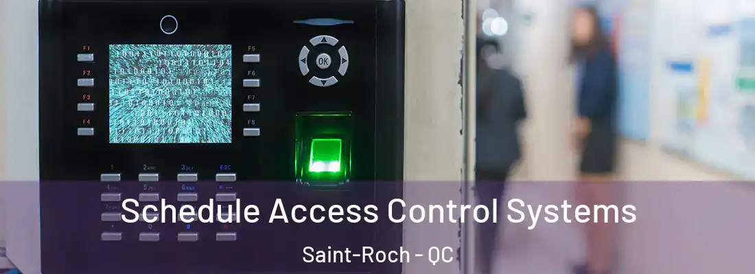  Schedule Access Control Systems Saint-Roch - QC
