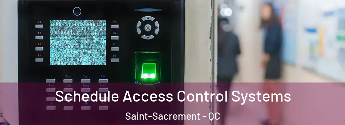  Schedule Access Control Systems Saint-Sacrement - QC