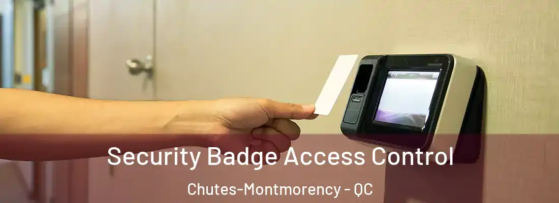  Security Badge Access Control Chutes-Montmorency - QC