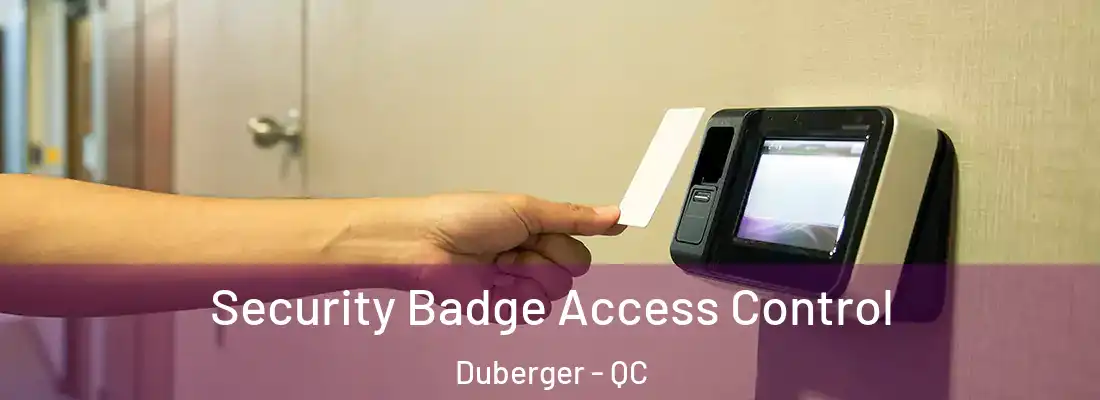  Security Badge Access Control Duberger - QC