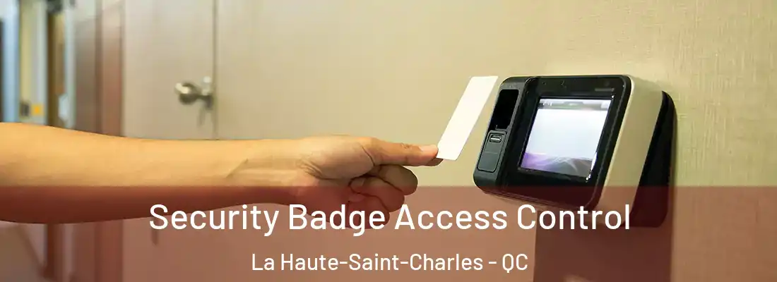  Security Badge Access Control La Haute-Saint-Charles - QC