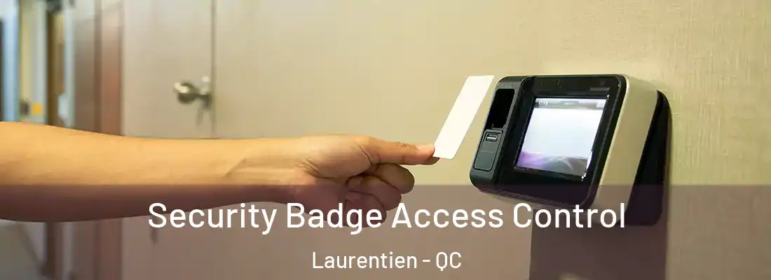  Security Badge Access Control Laurentien - QC